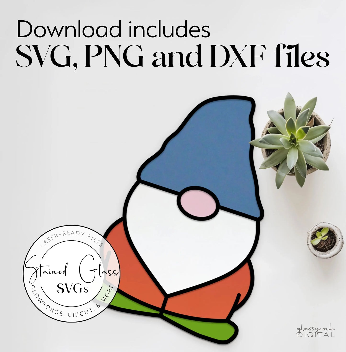 An SVG illustration of a gnome sporting a blue hat and red coat, with two potted succulents beside it. Above, the text reads, Download includes SVG, PNG, and DXF files. Inset emphasizes Stained Glass Gnome SVGs appealing to laser cut file fans.