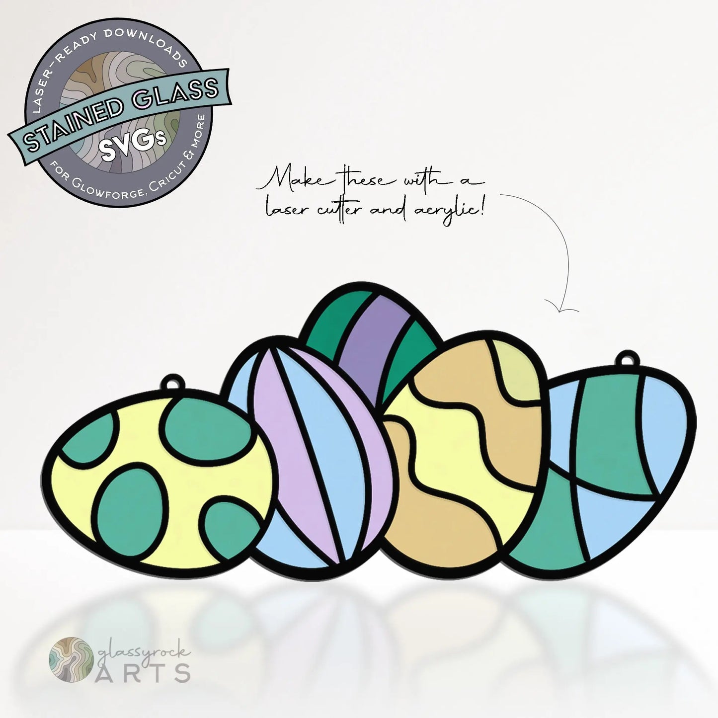 Illustration of colorful pastel stained glass Easter eggs in greens, blues, purples, and yellows. Text: Create these Easter decorations using a laser cutter and acrylic! and Stained Glass Easter Eggs SVGs. Watermark: Glassyrack Arts.